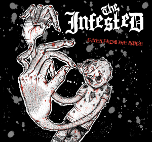 The Infested - Eaten From The Inside [2013]