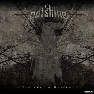 Outshine - Prelude To Descent [2013]