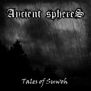 Ancient Spheres - Tales Of Suwoh [2013]