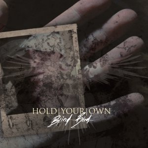 Hold Your Own - Blind Bird (EP) [2013]
