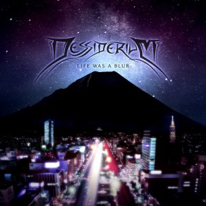 Dessiderium - Life Was A Blur [2013]