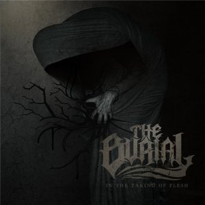 The Burial - In The Taking Of Flesh [2013]