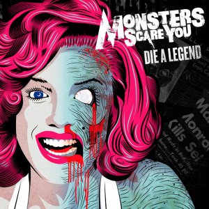 Monsters Scare You! - Die a Legend [2013]