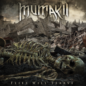 Mumakil - Flies Will Starve [2013]