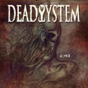 DeadSystem - As I Fade [2013]