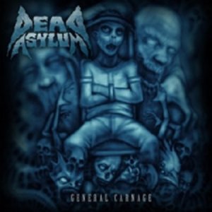 Dead Asylum - General Carnage [2013]