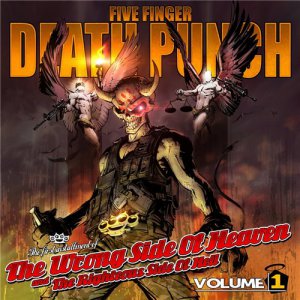 Five Finger Death Punch - The Wrong Side of Heaven And The Righteous Side of Hell, Volume 1 (Deluxe Edition) [2013]