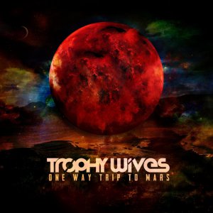 Trophy Wives - One Way Trip to Mars (EP) [2013]