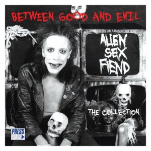 Alien Sex Fiend - Between Good And Evil [2013]