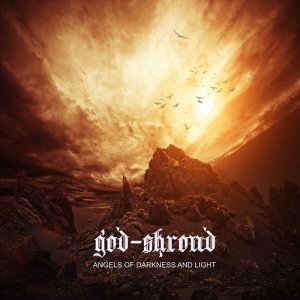 God-Shroud – Angels Of Darkness And Light [2013]