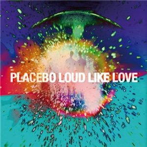 Placebo - Loud Like Love (Single) [2013]  