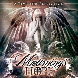 Mournings Hope - A Time For Reflection [2013]