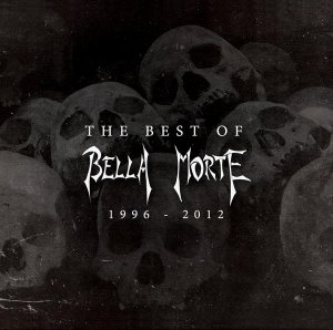 Bella Morte - The Best Of Bella Morte 1996 – 2012 [2013]