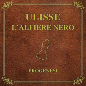 Progenesi - Ulisse l'alfiere Nero [2013]