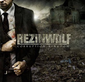 Rezinwolf - Corruption Kingdom [2013]