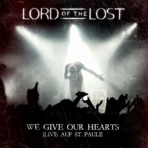 Lord Of The Lost - We Give Our Hearts: Live Auf St. Pauli (2CD) [2013]
