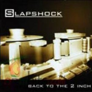 Slapshock - Back To The 2 Inch [2003]