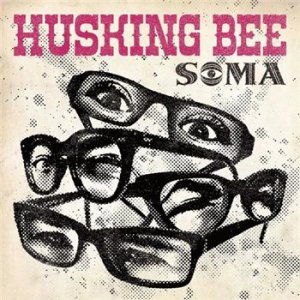 Husking Bee - Soma (2013)