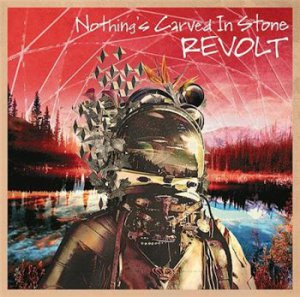 Nothing's Carved In Stone - Revolt [2013]