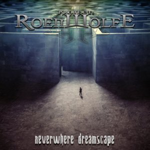 Project: Roenwolfe - Neverwhere Dreamscape [2013]
