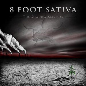 8 Foot Sativa - The Shadow Masters [2013]