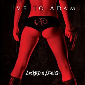 Eve To Adam - Locked & Loaded [2013]