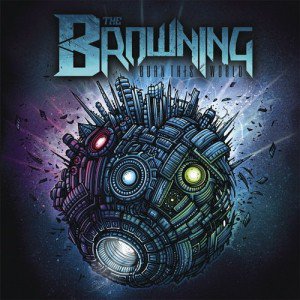 The Browning - Burn This World (2CD Tour Edition) [2011]