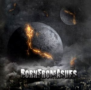 Born From Ashes - Born From Ashes [2013]