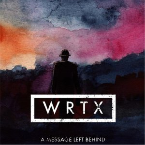 WRTX - A Message Left Behind [2013]