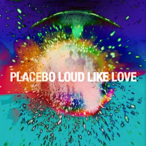 Placebo - Loud Like Love [2013]