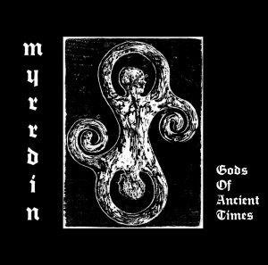 Myrrdin - Gods Of Ancient Times [2013]