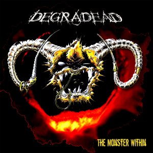 Degradead - The Monster Within [2013]