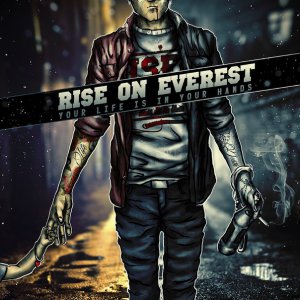 Rise On Everest  Your Life Is In Your Hands (EP) [2013]