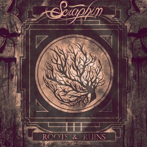 Seraphim - Roots & Ruins [2013]