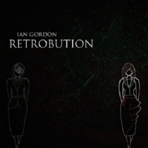 Ian Gordon - Retrobution [2013]