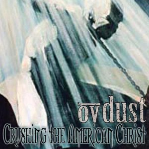 Ov Dust - Crushing The American Christ [2013]