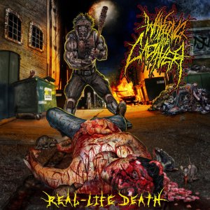 Waking The Cadaver - Real-Life Death [2013]