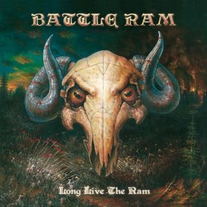 Battle Ram - Long Live The Ram [2013]
