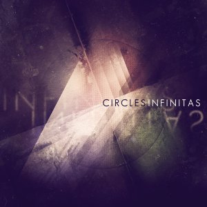 Circles - Infinitas [2013]