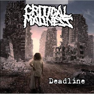 Critical Madness - Deadline [2013]