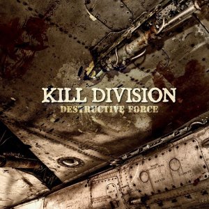 Kill Division - Destructive Force [2013]