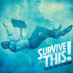 Survive This! - The Life You've Chosen [2013]