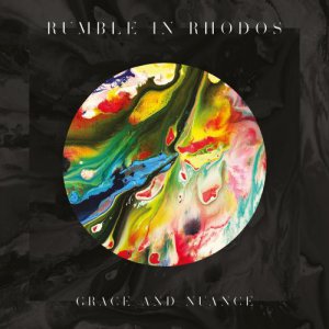 Rumble In Rhodos - Grace And Nuance [2013]