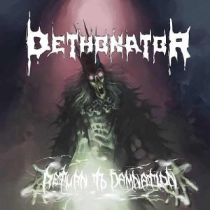 Dethonator - Return to Damnation [2013]