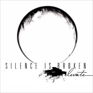 Silence Is Broken - Elevate [2013]