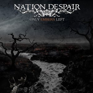 Nation Despair - Only Embers Left [2013]