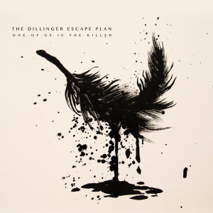 The Dillinger Escape Plan - One Of Us Is The Killer (Limited Edition) [2013]