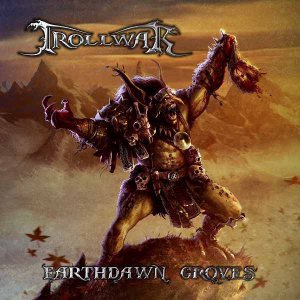 Trollwar - Earthdawn Groves [2013]