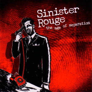 Sinister Rouge - The Age of Separation [2013]
