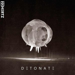 22 Hertz - Detonate [2013]